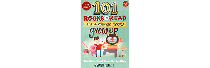 101 Books to Read Before You Grow Up by Bianca Schulze